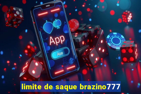 limite de saque brazino777