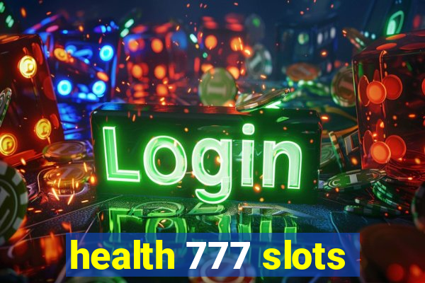 health 777 slots