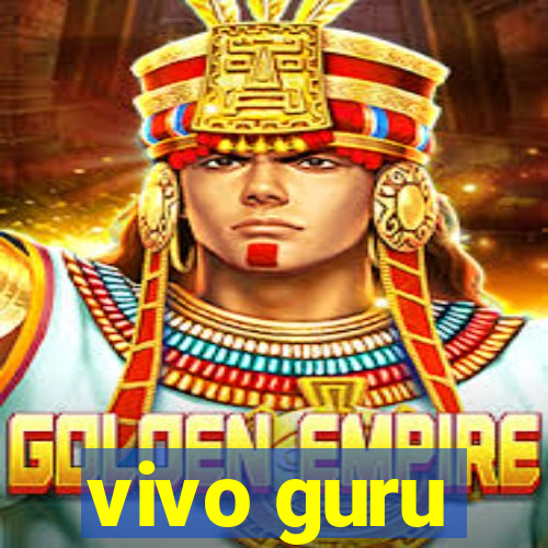 vivo guru