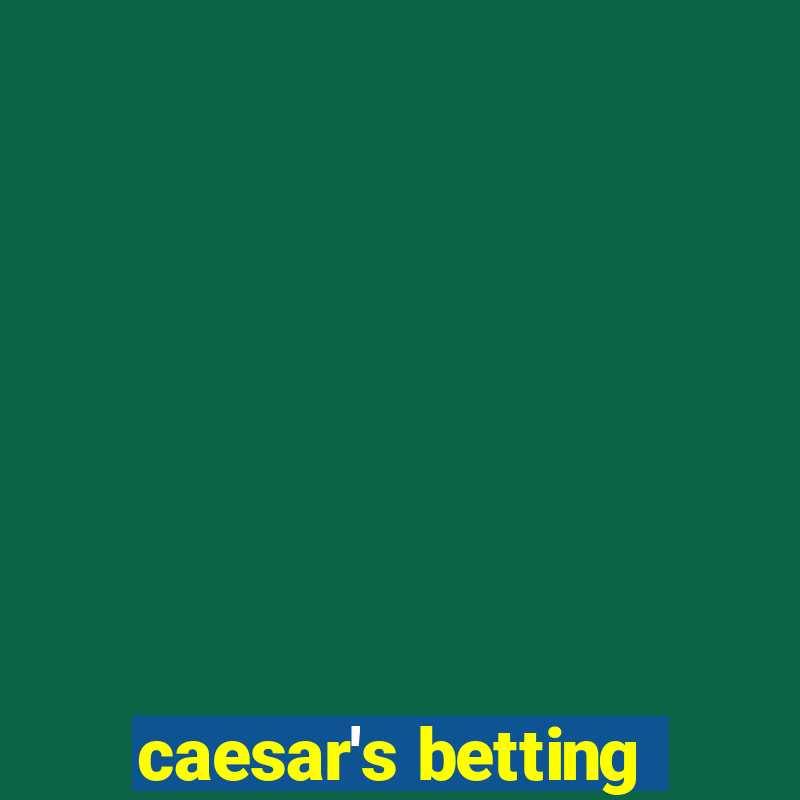 caesar's betting