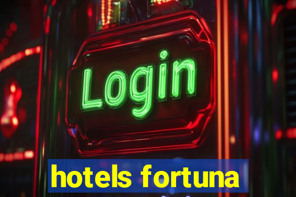 hotels fortuna