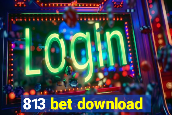 813 bet download