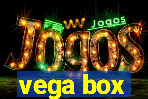 vega box