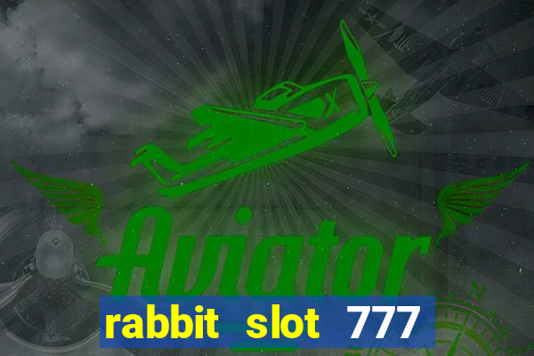 rabbit slot 777 login register