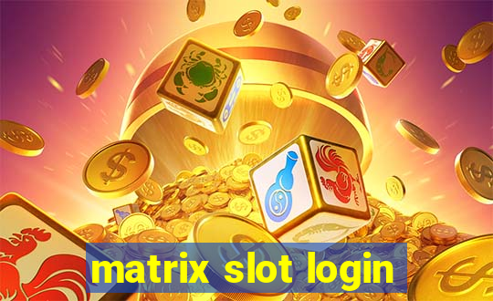 matrix slot login