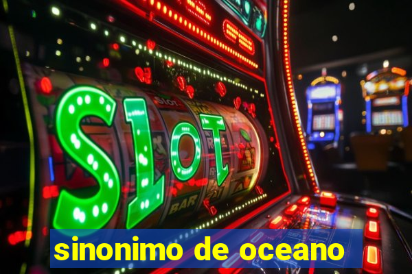 sinonimo de oceano