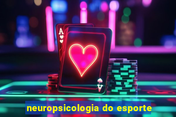 neuropsicologia do esporte