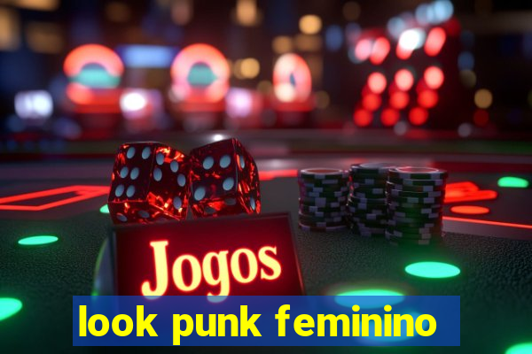 look punk feminino