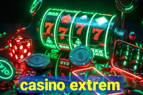 casino extrem