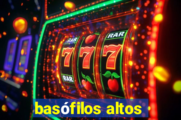 basófilos altos