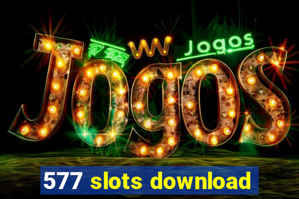 577 slots download