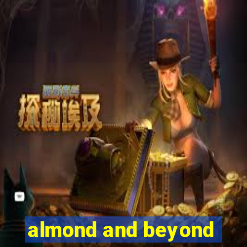 almond and beyond