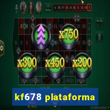 kf678 plataforma