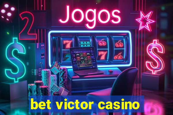 bet victor casino