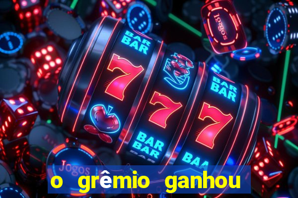 o grêmio ganhou de quanto