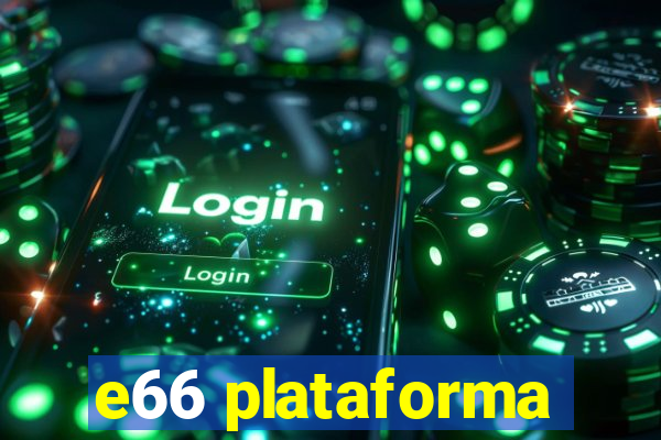 e66 plataforma