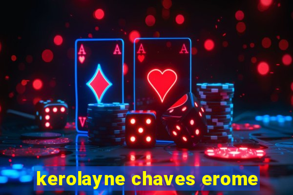 kerolayne chaves erome