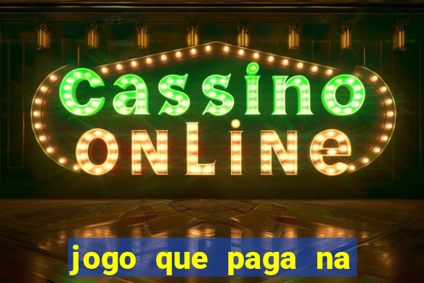 jogo que paga na hora sem deposito