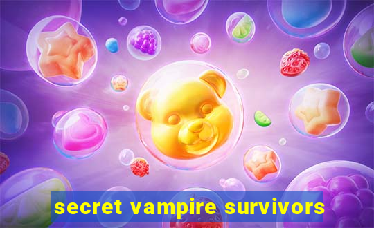 secret vampire survivors