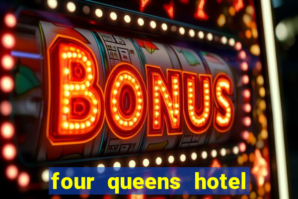 four queens hotel & casino