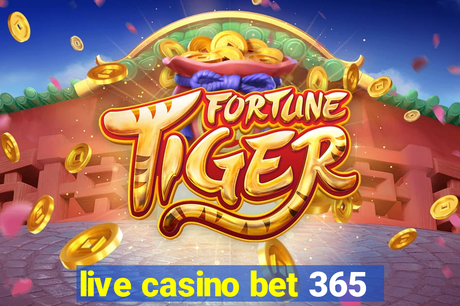 live casino bet 365