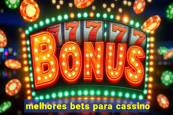 melhores bets para cassino