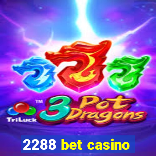 2288 bet casino