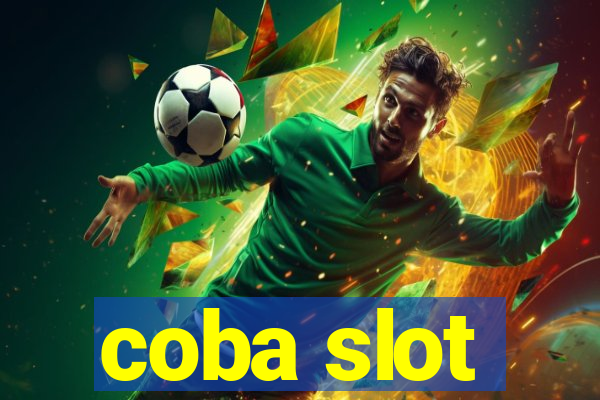 coba slot