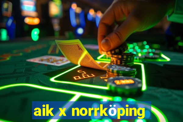 aik x norrköping