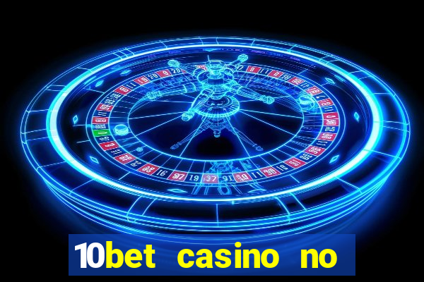 10bet casino no deposit bonus