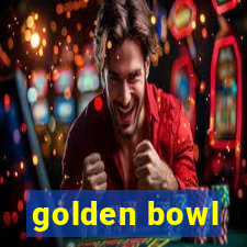 golden bowl