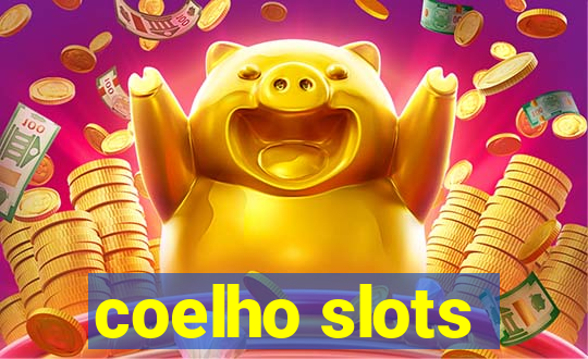 coelho slots