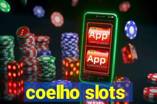 coelho slots