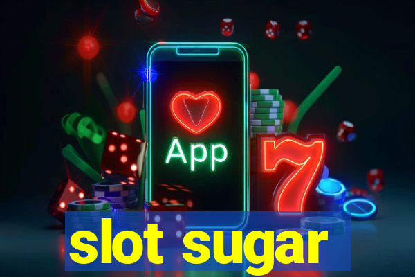 slot sugar