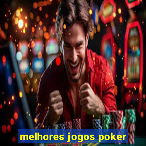 melhores jogos poker