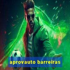 aprovauto barreiras