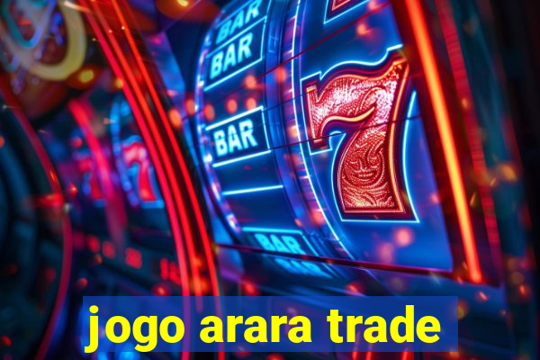 jogo arara trade