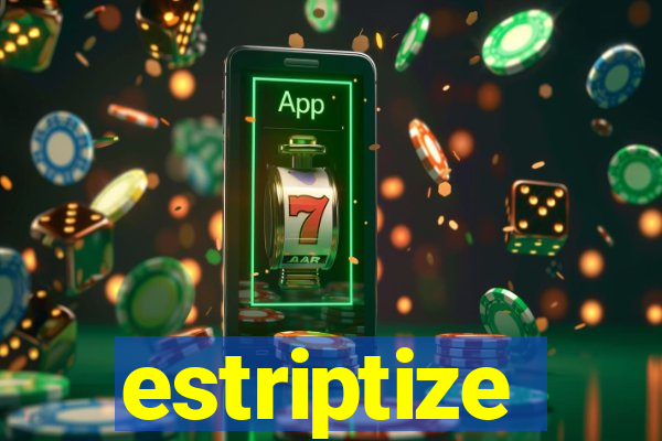 estriptize