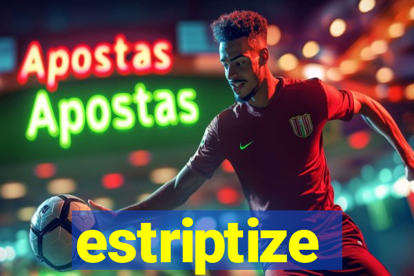 estriptize