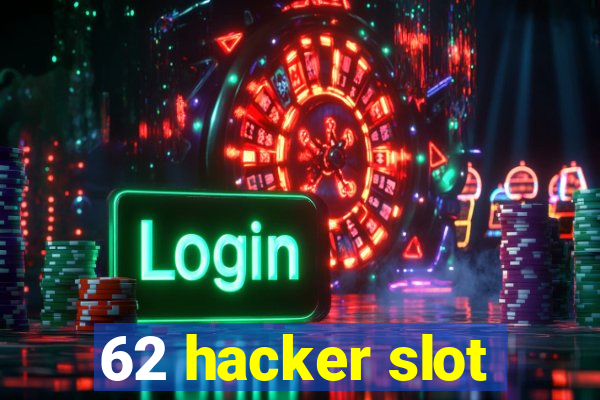 62 hacker slot