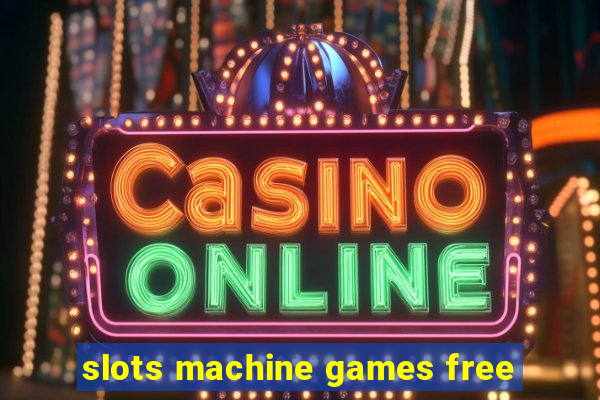 slots machine games free