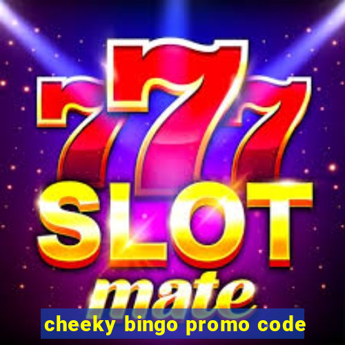 cheeky bingo promo code