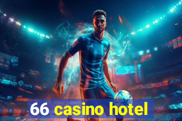 66 casino hotel