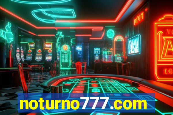 noturno777.com