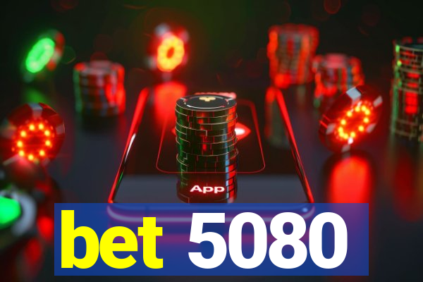 bet 5080