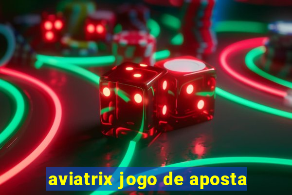 aviatrix jogo de aposta