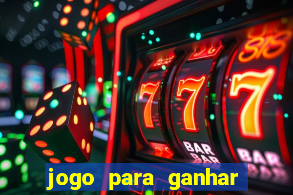 jogo para ganhar dinheiro de verdade sem precisar depositar