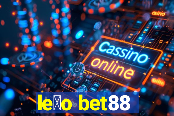 le茫o bet88