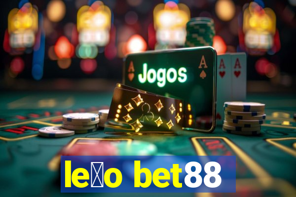 le茫o bet88