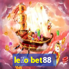 le茫o bet88